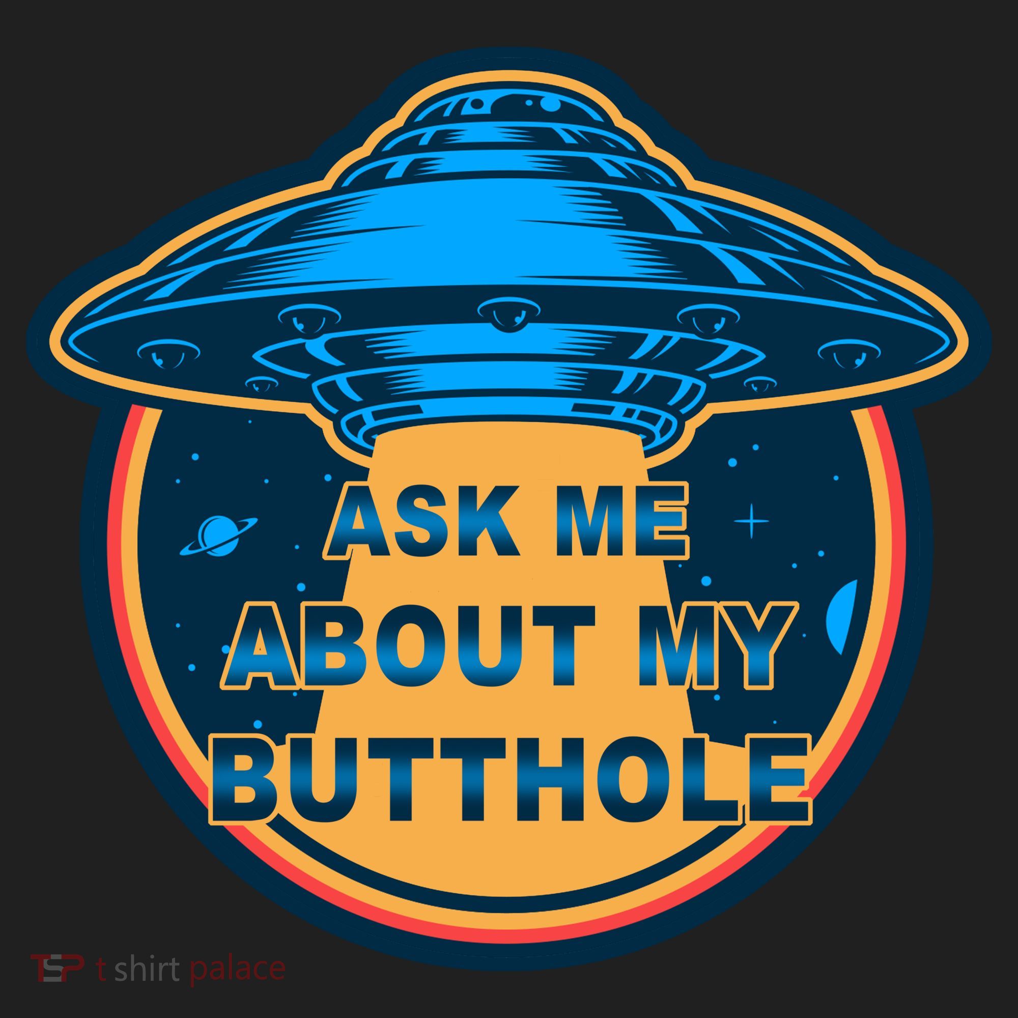 Ask Me About My Butthole Funny Alien Women's Sweatshirt