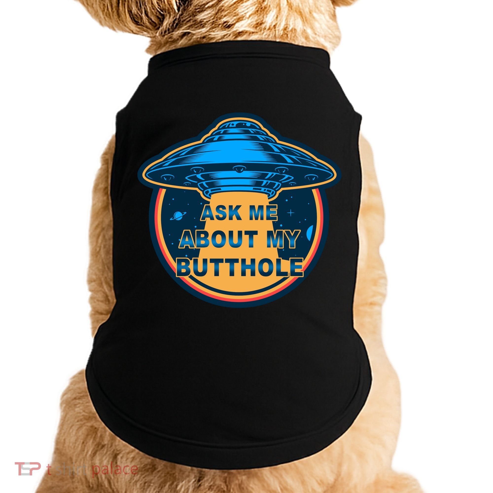 Ask Me About My Butthole Funny Alien Doggie Tank