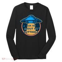 Ask Me About My Butthole Funny Alien Long Sleeve Shirt thumb 0