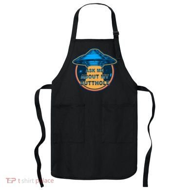 Ask Me About My Butthole Funny Alien Apron