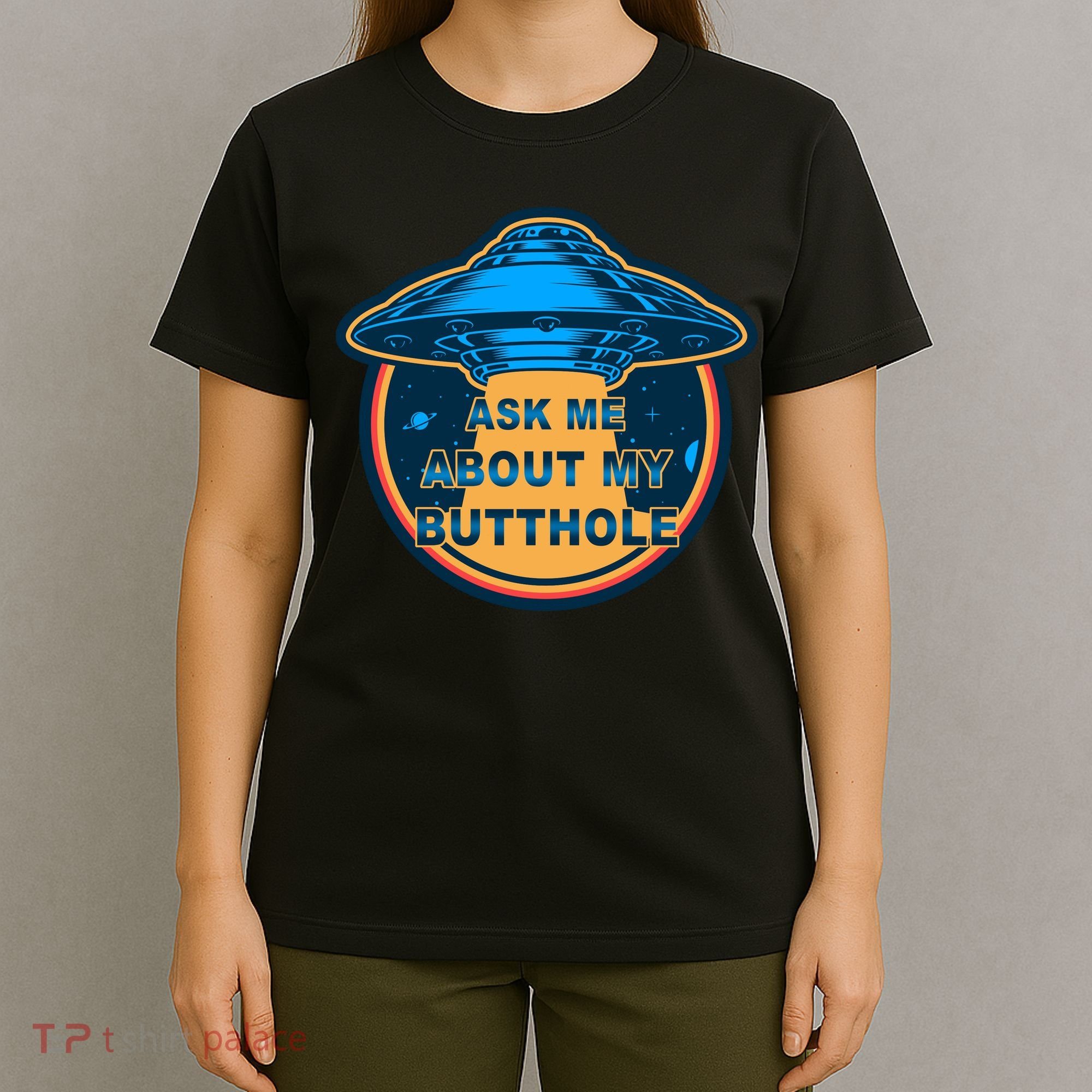 Ask Me About My Butthole Funny Alien T-Shirt