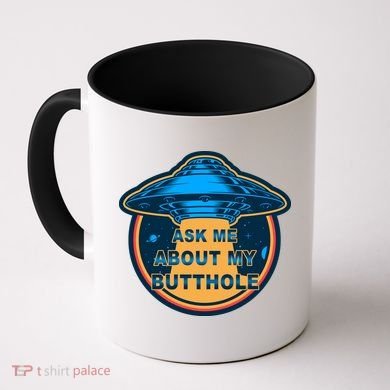 Ask Me About My Butthole Funny Alien Coffee Mug