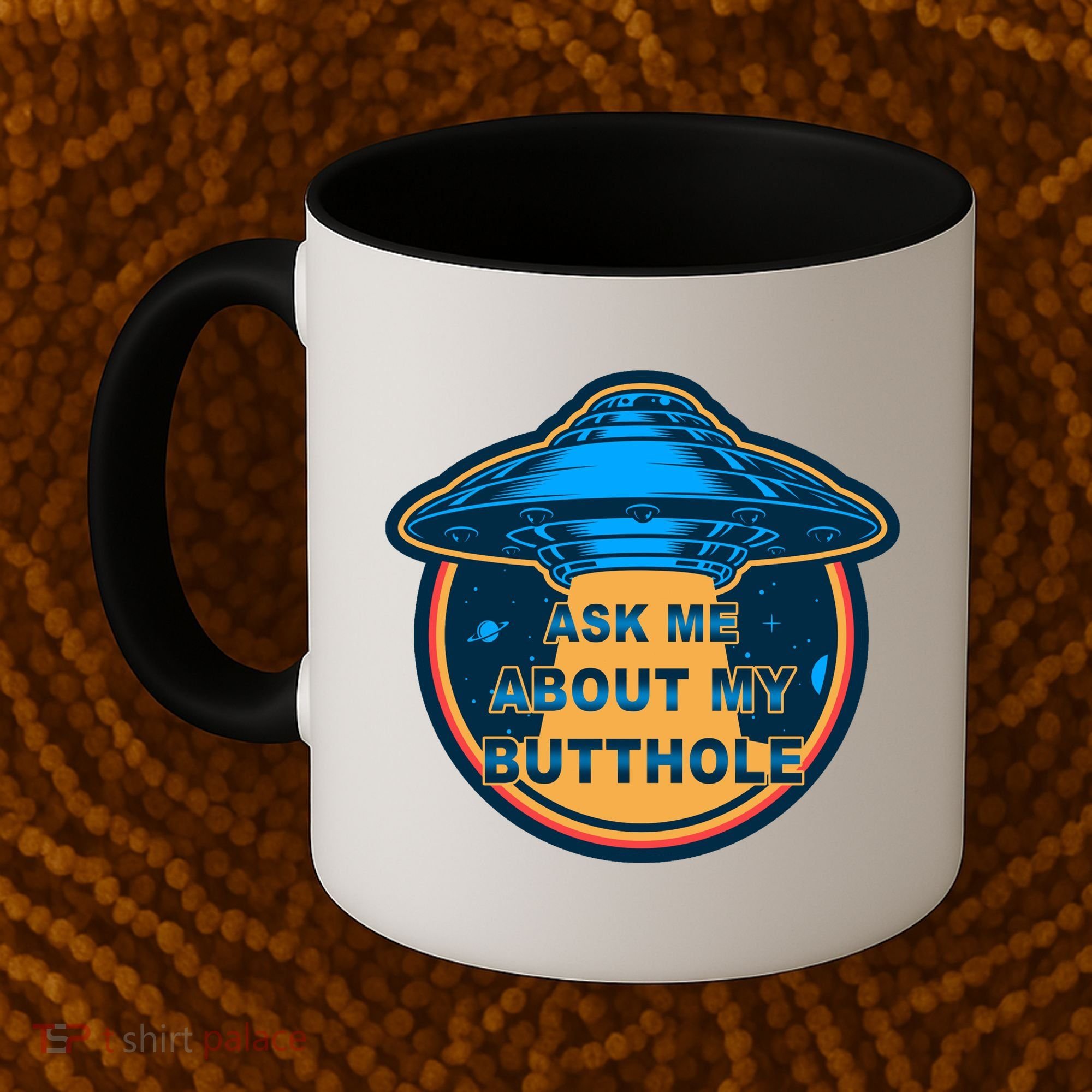 Ask Me About My Butthole Funny Alien Coffee Mug