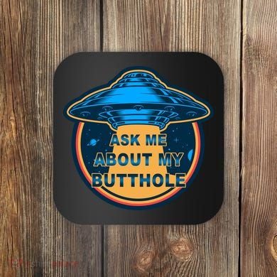 Ask Me About My Butthole Funny Alien Coaster