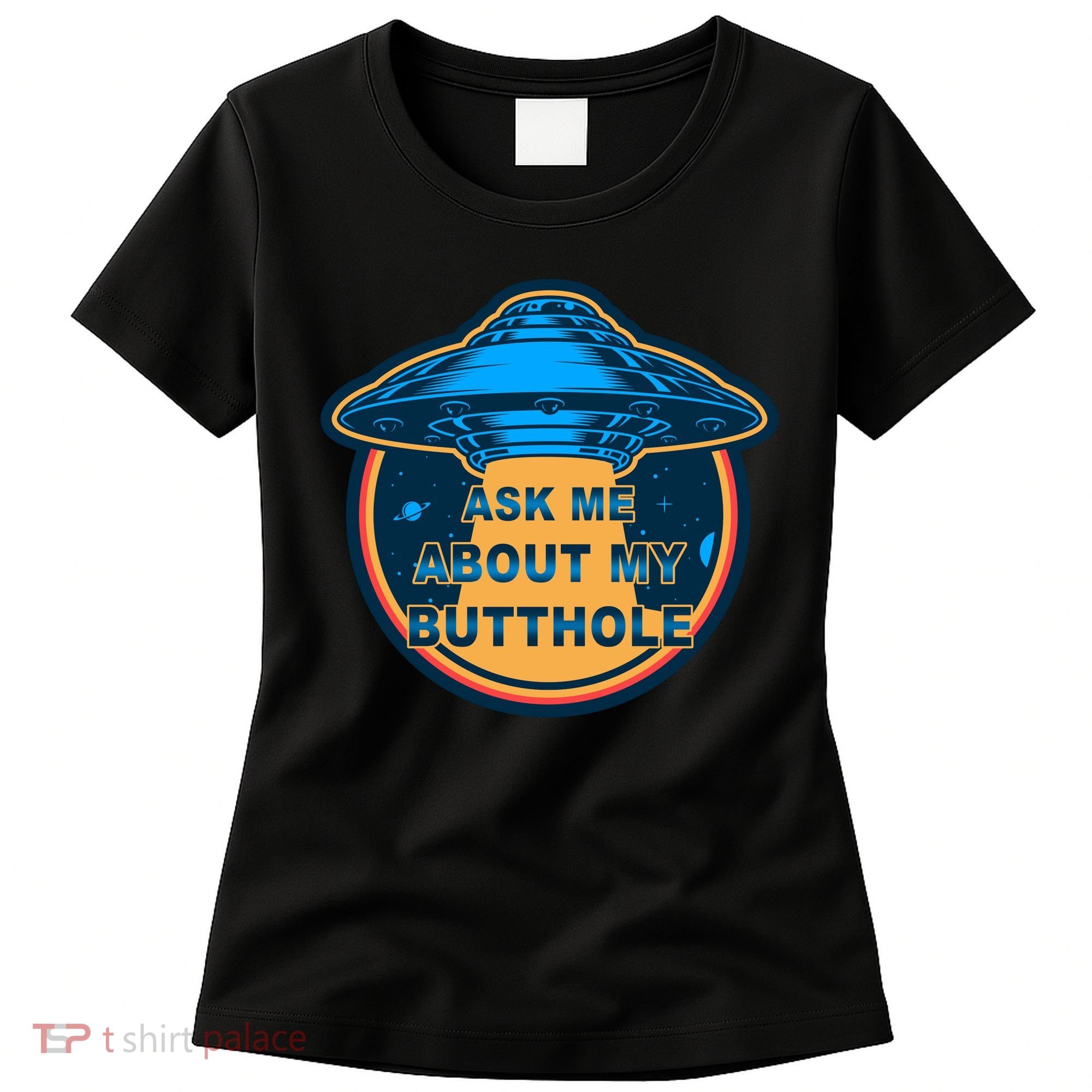Ask Me About My Butthole Funny Alien Women's T-Shirt