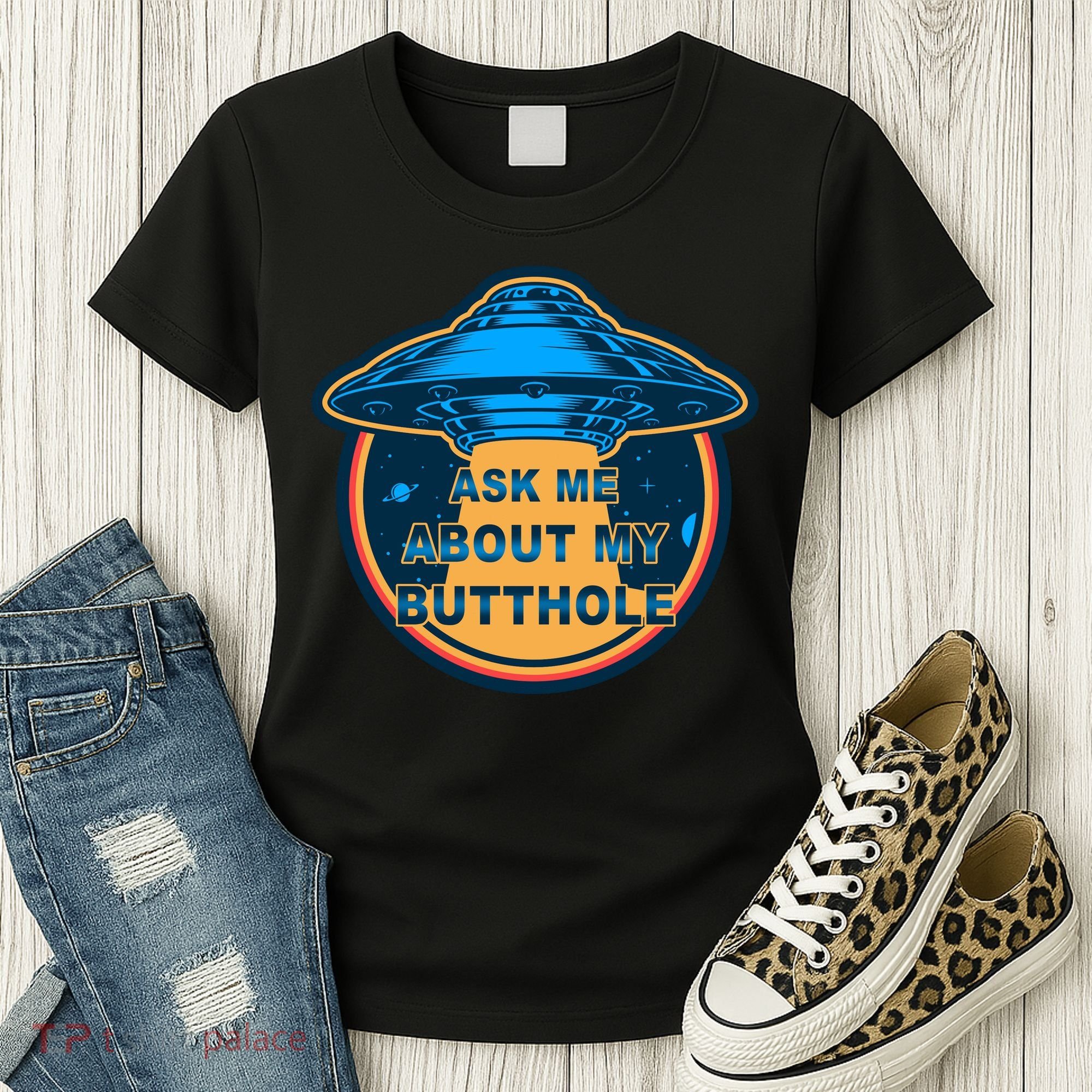 Ask Me About My Butthole Funny Alien Women's T-Shirt