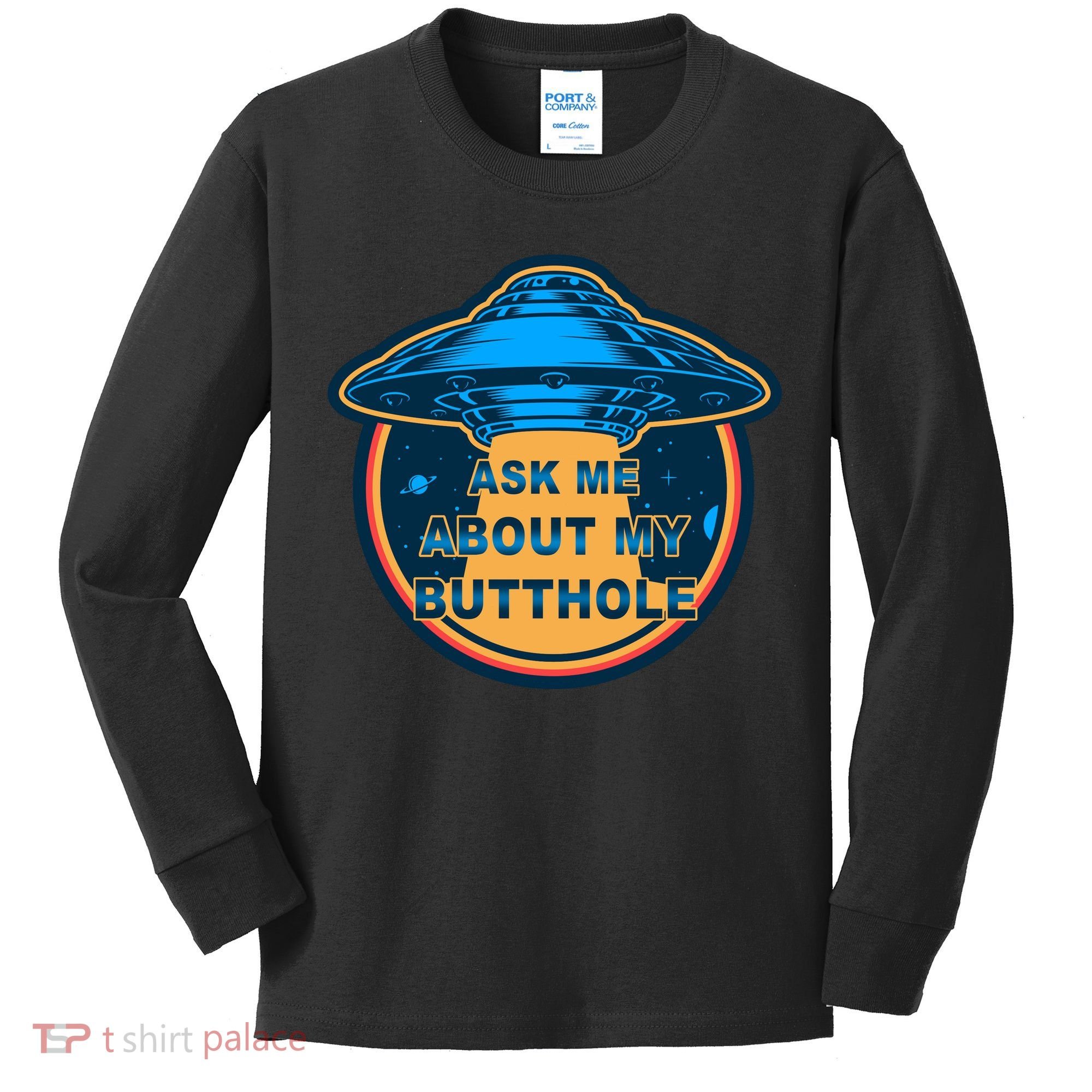Ask Me About My Butthole Funny Alien Kids Long Sleeve Shirt