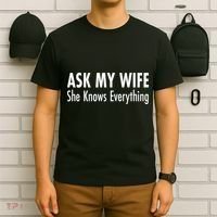 Ask My Wife She Knows Everything T-Shirt thumb 6