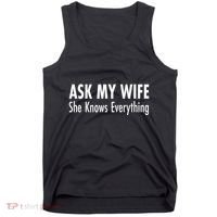 Ask My Wife She Knows Everything Tank Top thumb 0