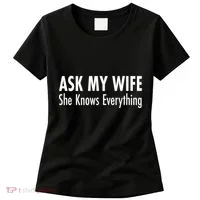 Ask My Wife She Knows Everything Women's T-Shirt thumb 0