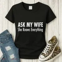 Ask My Wife She Knows Everything Women's T-Shirt thumb 3