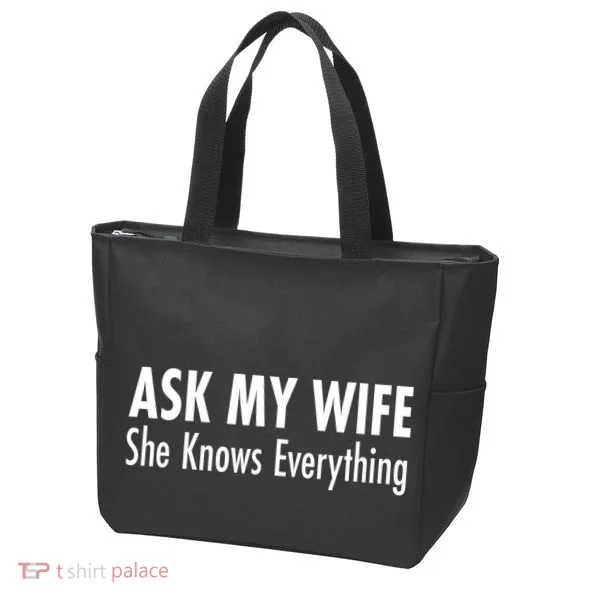 Ask My Wife She Knows Everything Tote Bag