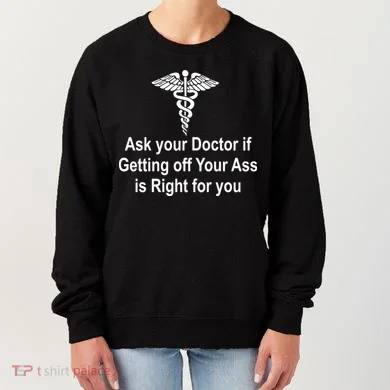 Ask Your Doctor Women's Sweatshirt