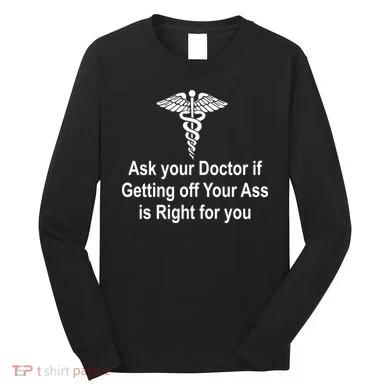 Ask Your Doctor Long Sleeve Shirt