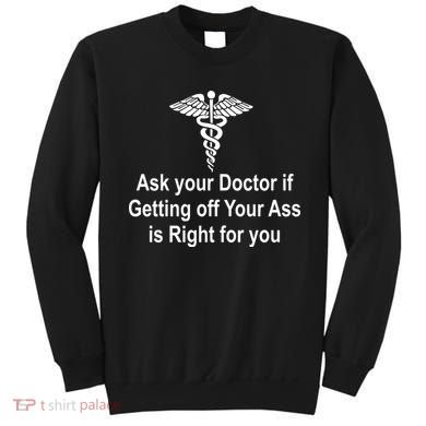 Ask Your Doctor Sweatshirt