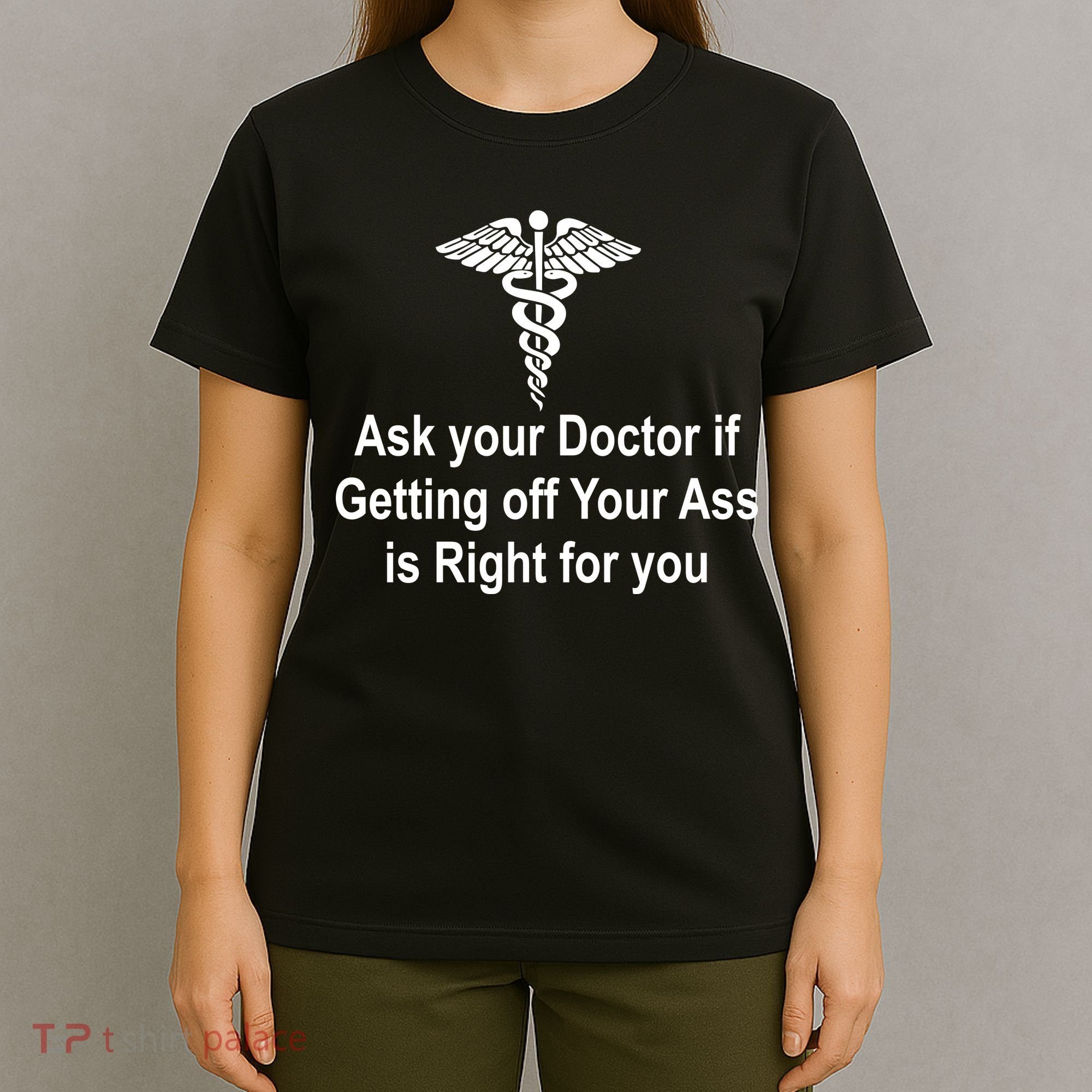 Ask Your Doctor T-Shirt