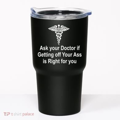Ask Your Doctor Tumbler