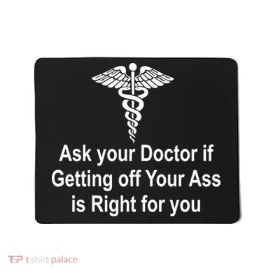 Ask Your Doctor Mousepad