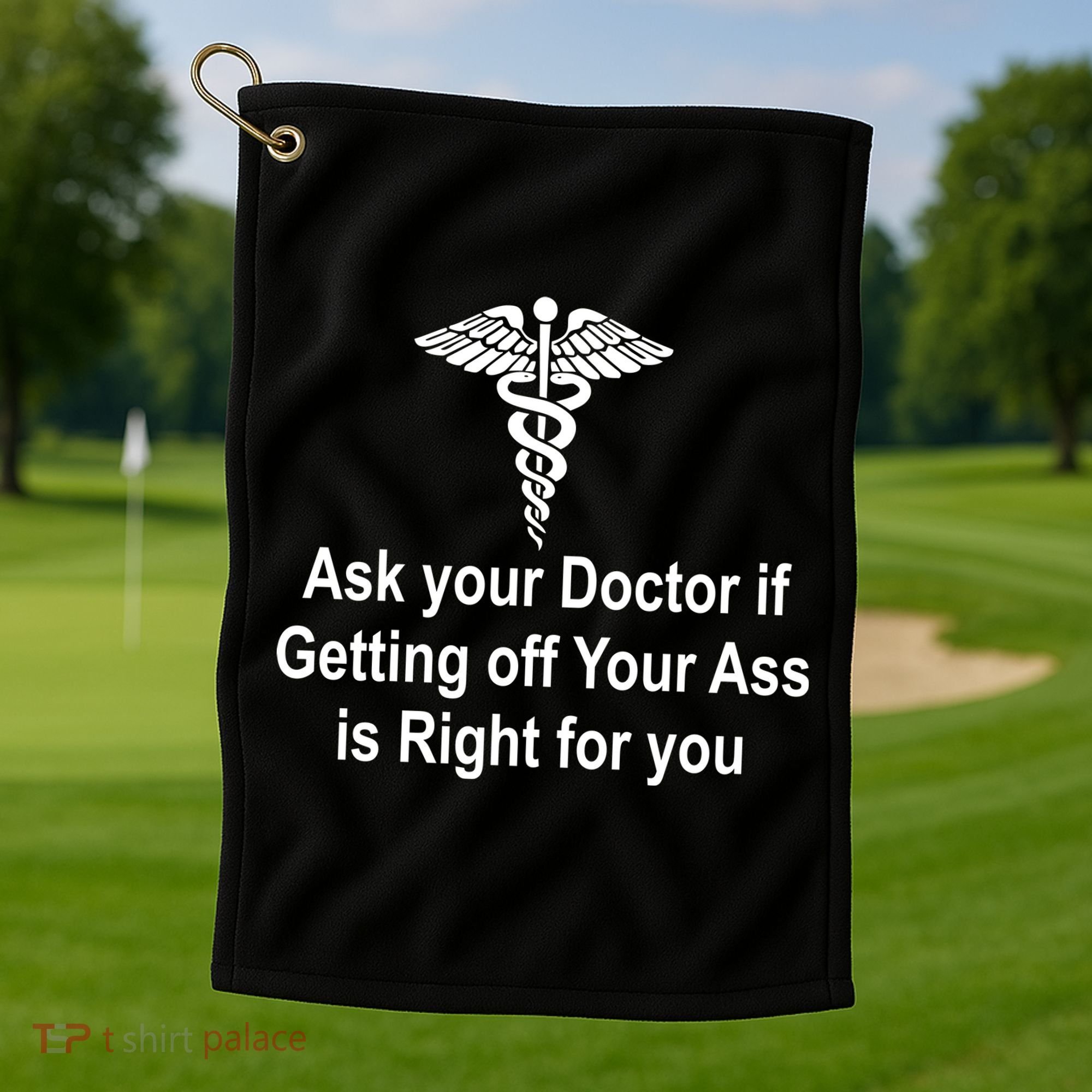 Ask Your Doctor Golf Towel