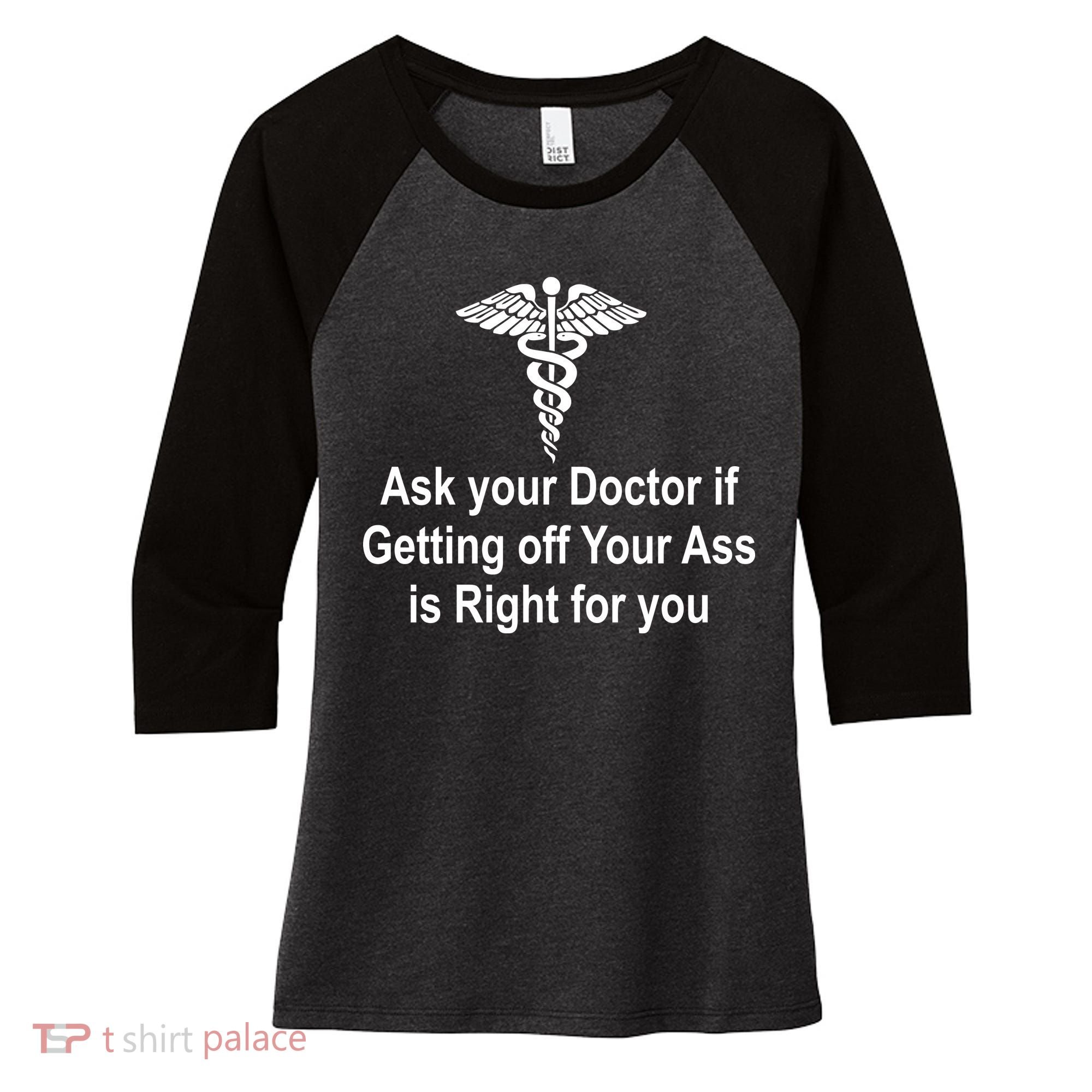 Ask Your Doctor Women's Tri-Blend 3/4-Sleeve Raglan Shirt