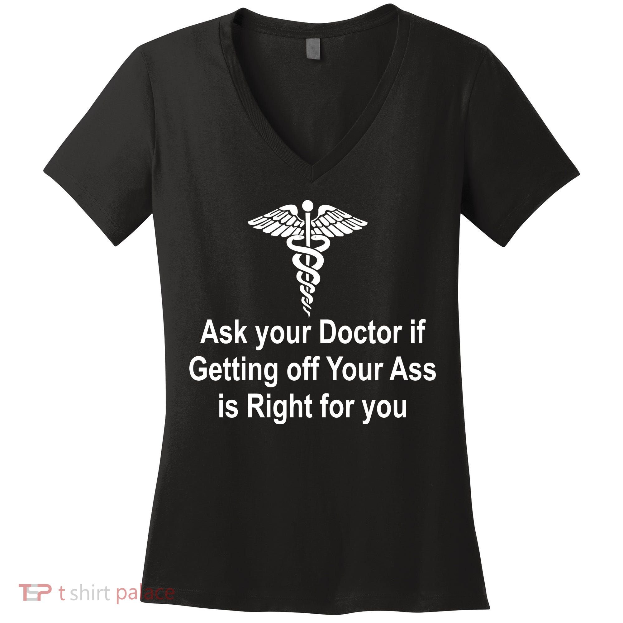 Ask Your Doctor Women's V-Neck T-Shirt