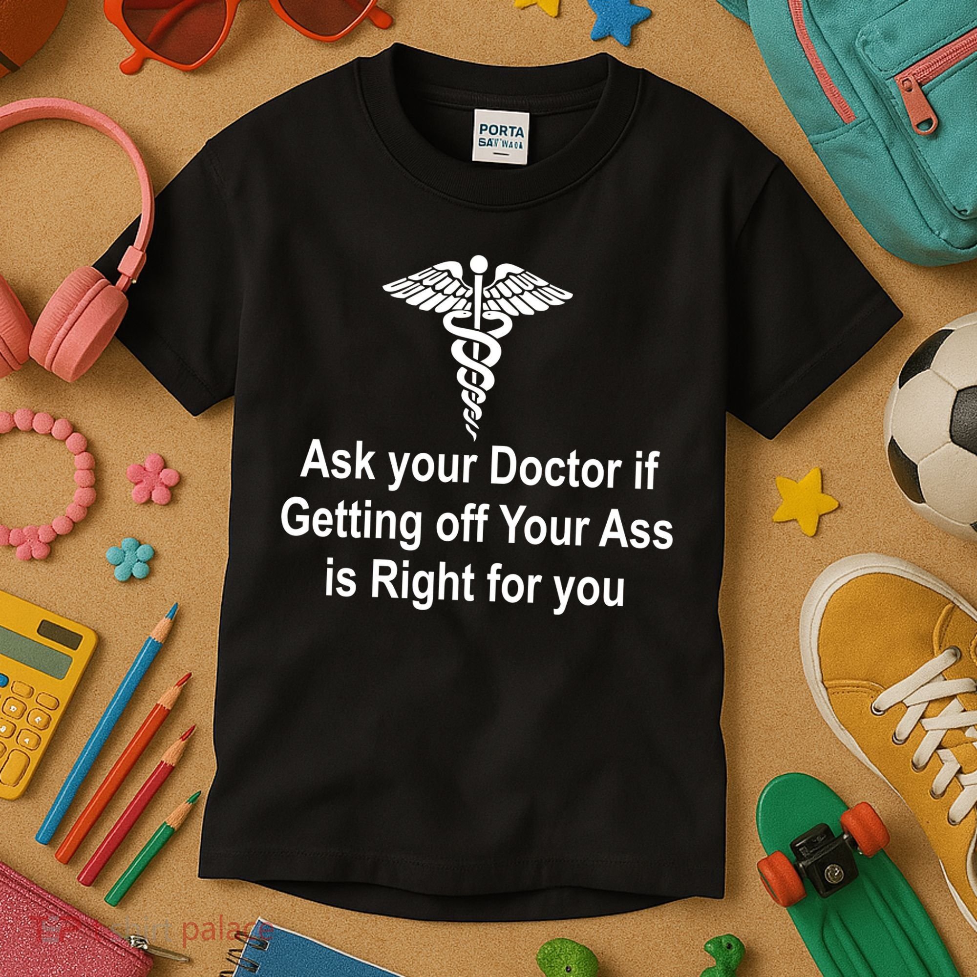 Ask Your Doctor Kids T-Shirt