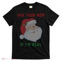 Ask Your Mom If I'm Real Funny Santa X-Mas T-Shirt thumb 0