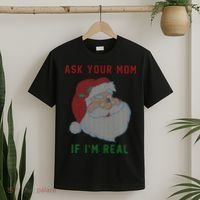 Ask Your Mom If I'm Real Funny Santa X-Mas T-Shirt thumb 2