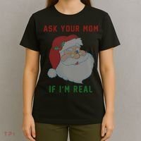 Ask Your Mom If I'm Real Funny Santa X-Mas T-Shirt thumb 4