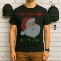 Ask Your Mom If I'm Real Funny Santa X-Mas T-Shirt thumb 6