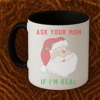 Ask Your Mom If I'm Real Funny Santa X-Mas Coffee Mug thumb 2