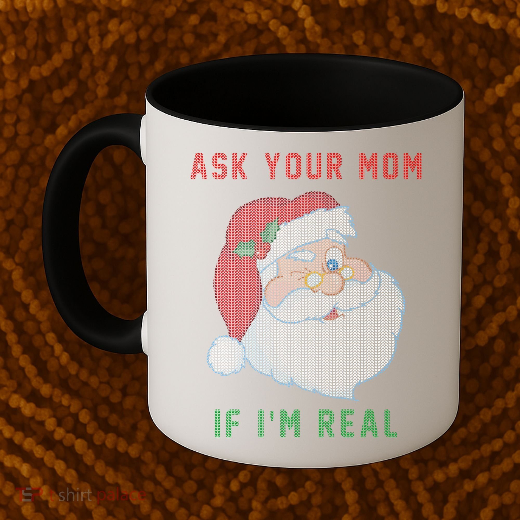 Ask Your Mom If I'm Real Funny Santa X-Mas Coffee Mug