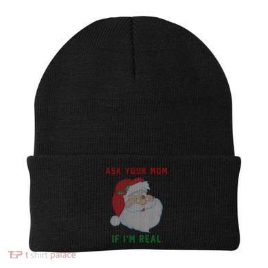 Ask Your Mom If I'm Real Funny Santa X-Mas Beanie