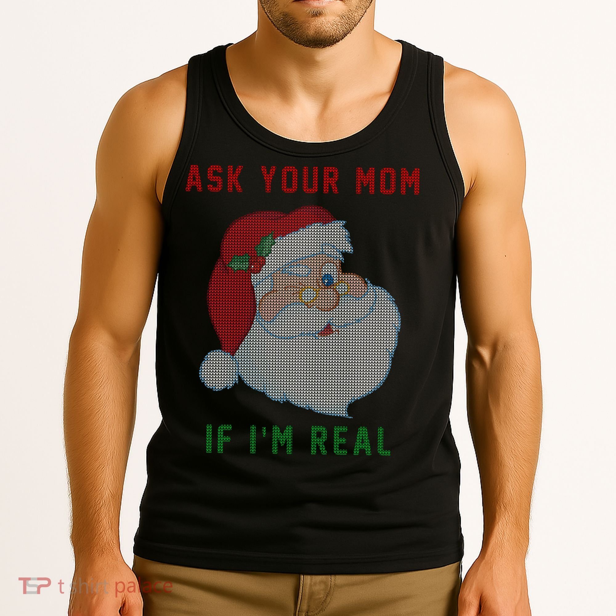 Ask Your Mom If I'm Real Funny Santa X-Mas Tank Top
