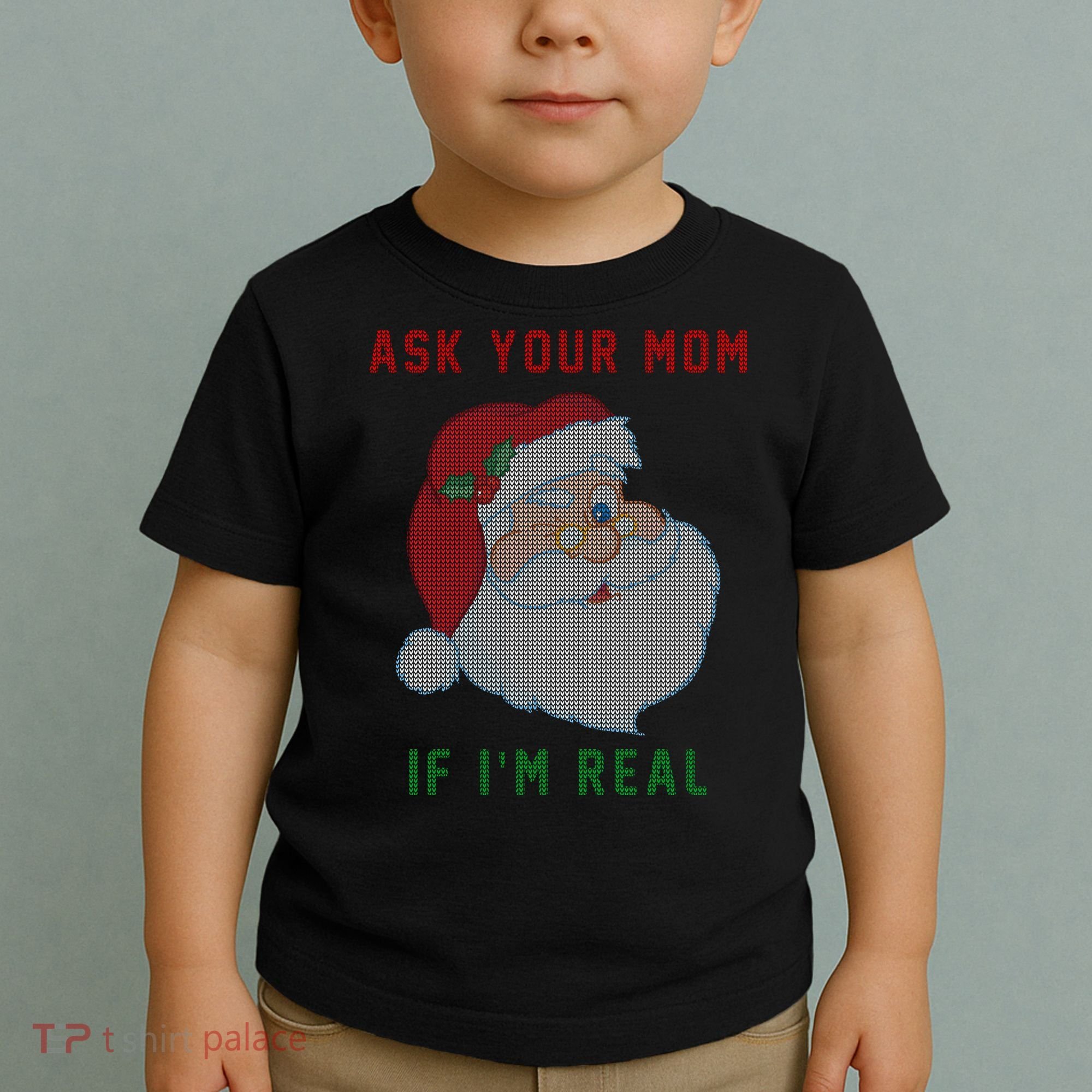 Ask Your Mom If I'm Real Funny Santa X-Mas Toddler T-Shirt