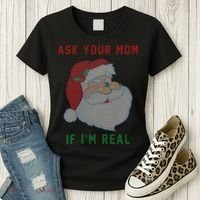 Ask Your Mom If I'm Real Funny Santa X-Mas Women's T-Shirt thumb 3