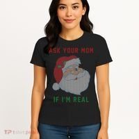 Ask Your Mom If I'm Real Funny Santa X-Mas Women's T-Shirt thumb 4