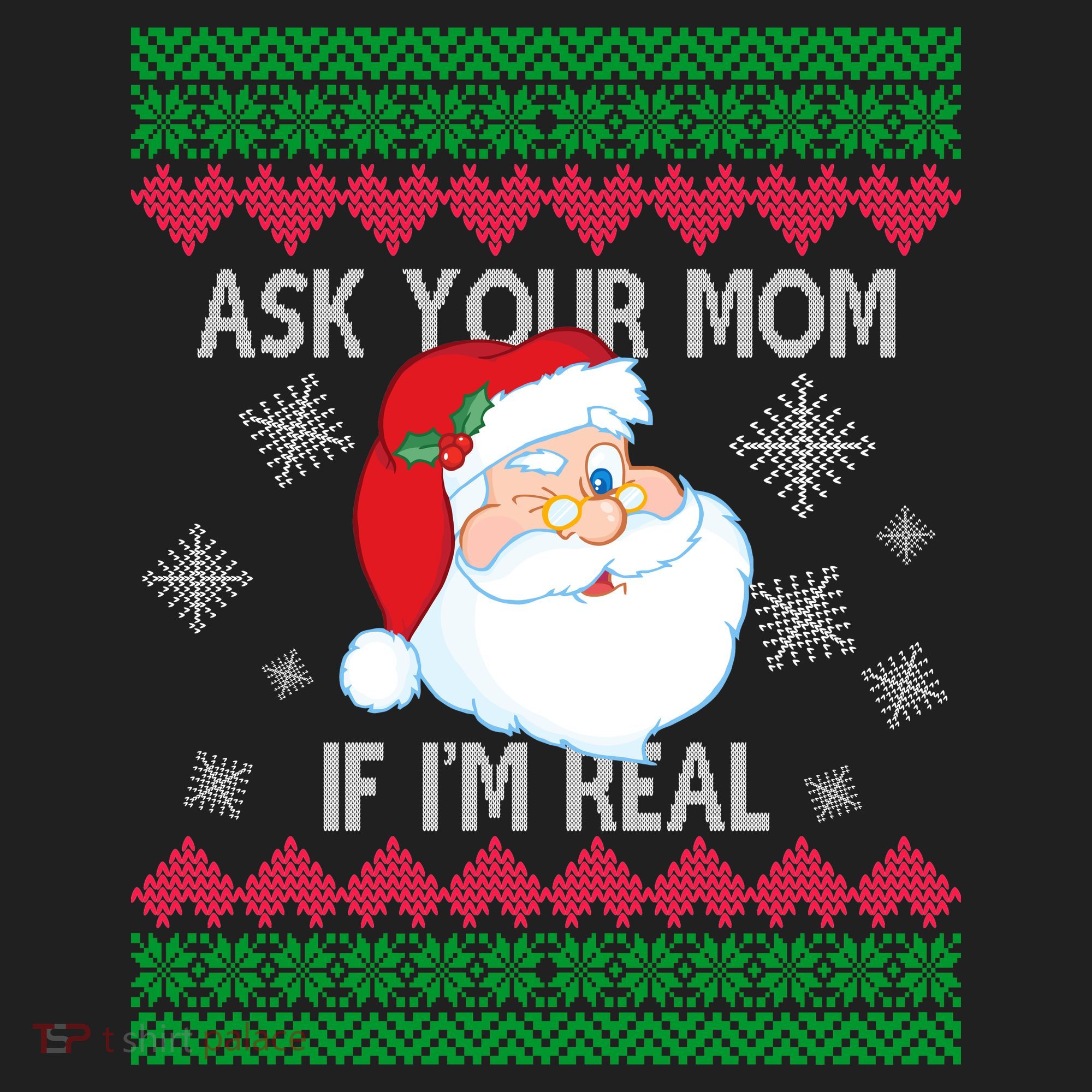 Ask your Mom if I'm Real Santa Claus Ugly X-Mas Women's Sweatshirt
