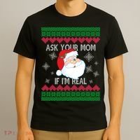 Ask your Mom if I'm Real Santa Claus Ugly X-Mas T-Shirt thumb 3