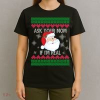 Ask your Mom if I'm Real Santa Claus Ugly X-Mas T-Shirt thumb 4
