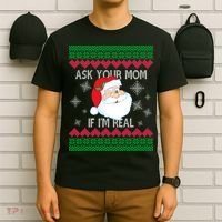 Ask your Mom if I'm Real Santa Claus Ugly X-Mas T-Shirt thumb 6