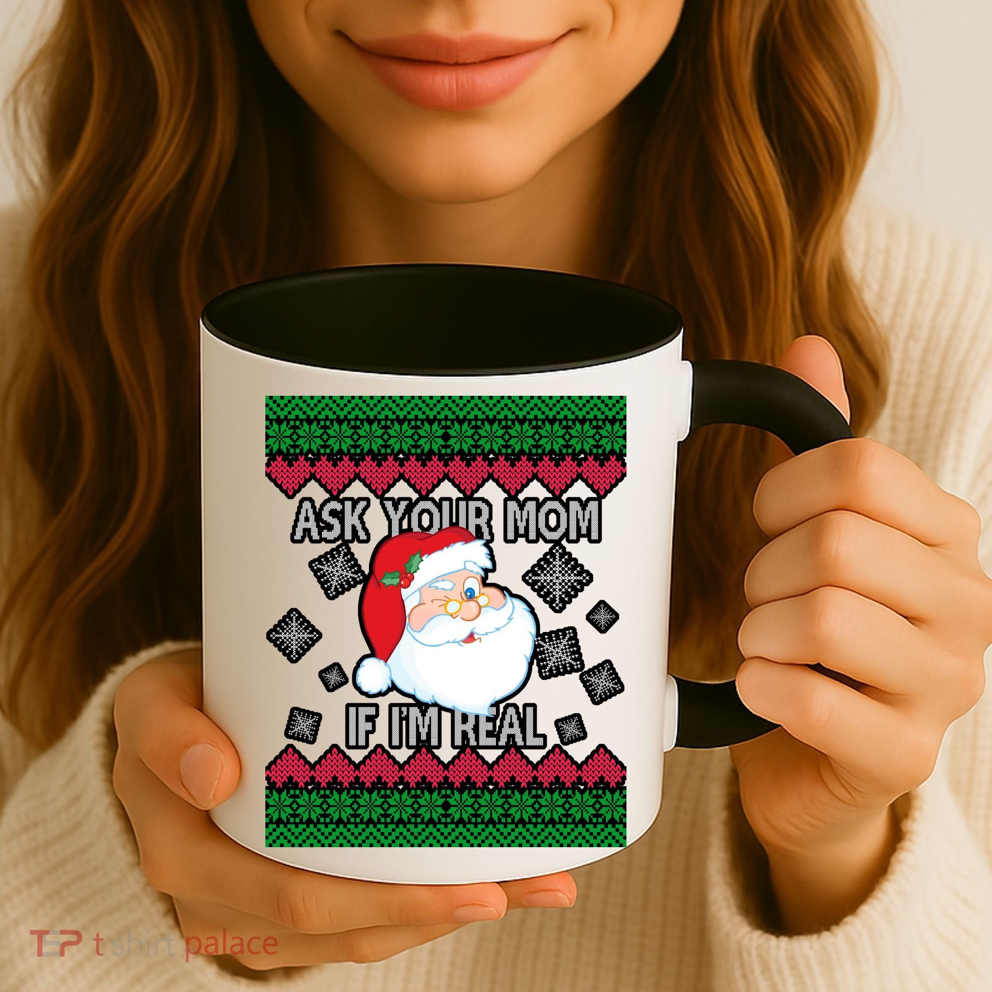 Ask your Mom if I'm Real Santa Claus Ugly X-Mas Coffee Mug