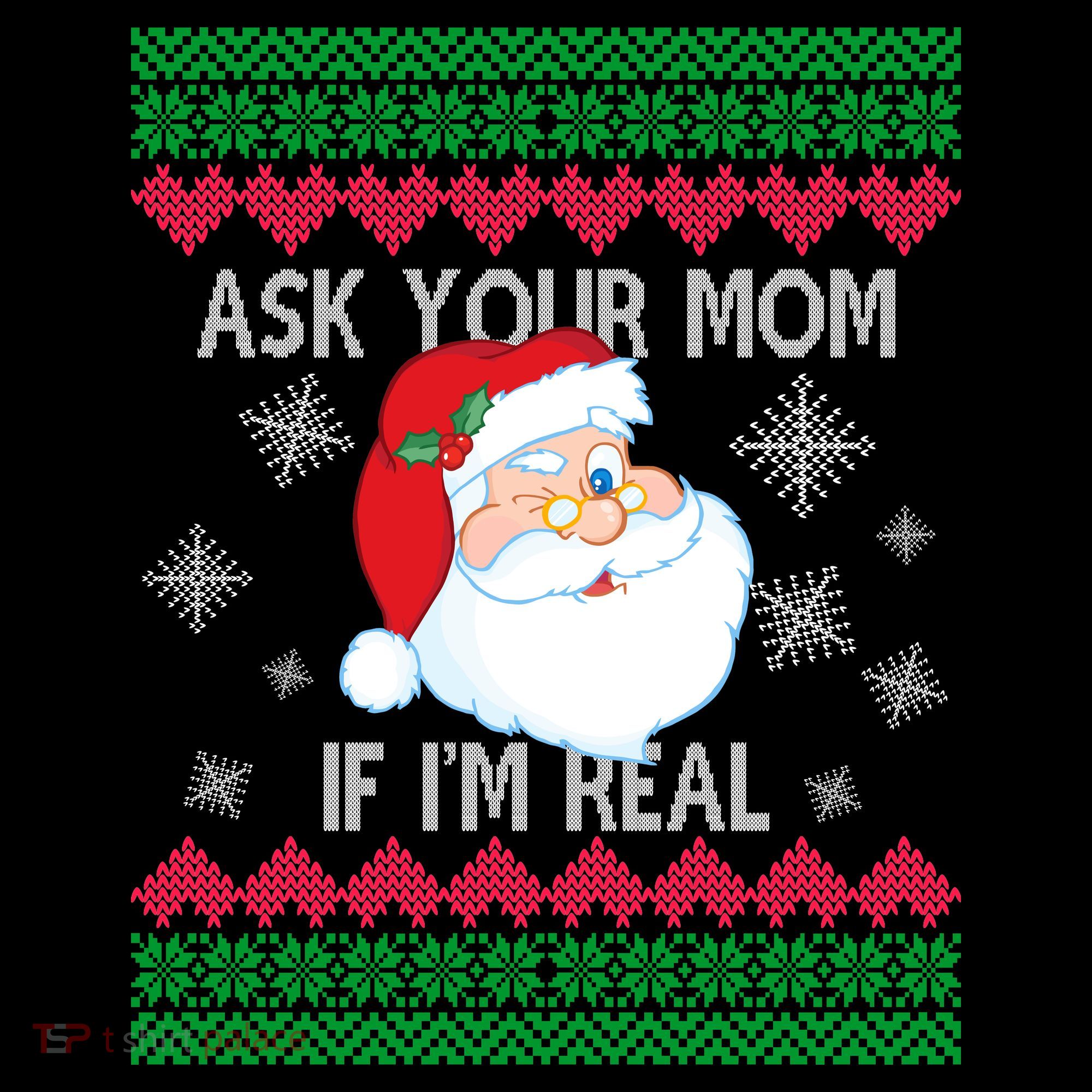 Ask your Mom if I'm Real Santa Claus Ugly X-Mas Coffee Mug
