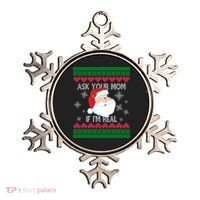 Ask your Mom if I'm Real Santa Claus Ugly X-Mas Ornament thumb 0