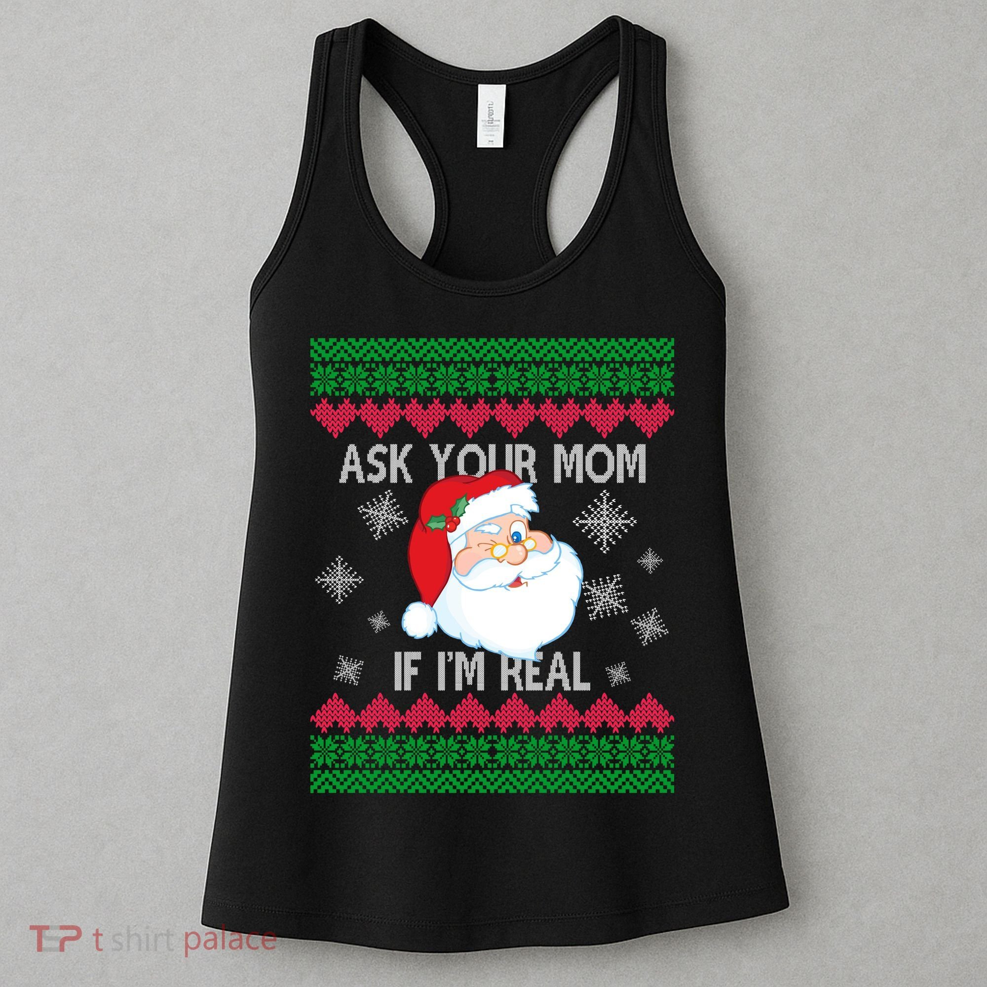 Ask your Mom if I'm Real Santa Claus Ugly X-Mas Women's Tank Top