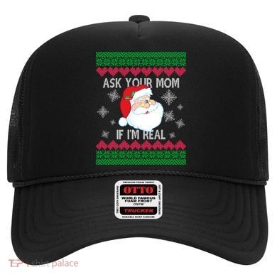 Ask your Mom if I'm Real Santa Claus Ugly X-Mas Hat