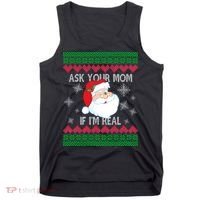 Ask your Mom if I'm Real Santa Claus Ugly X-Mas Tank Top thumb 0