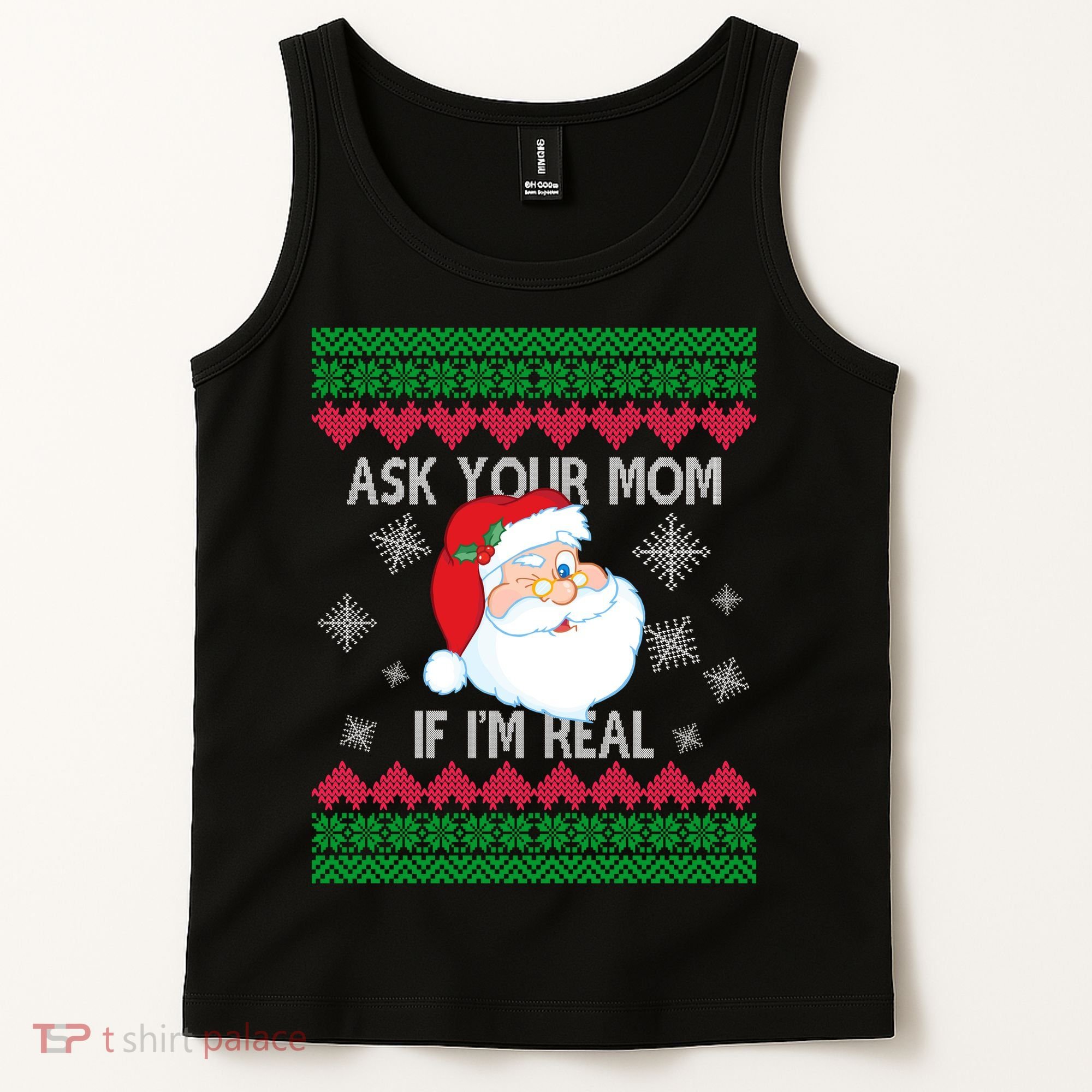 Ask your Mom if I'm Real Santa Claus Ugly X-Mas Tank Top