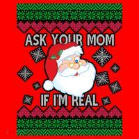 Ask your Mom if I'm Real Santa Claus Ugly X-Mas Santa Hat thumb 1