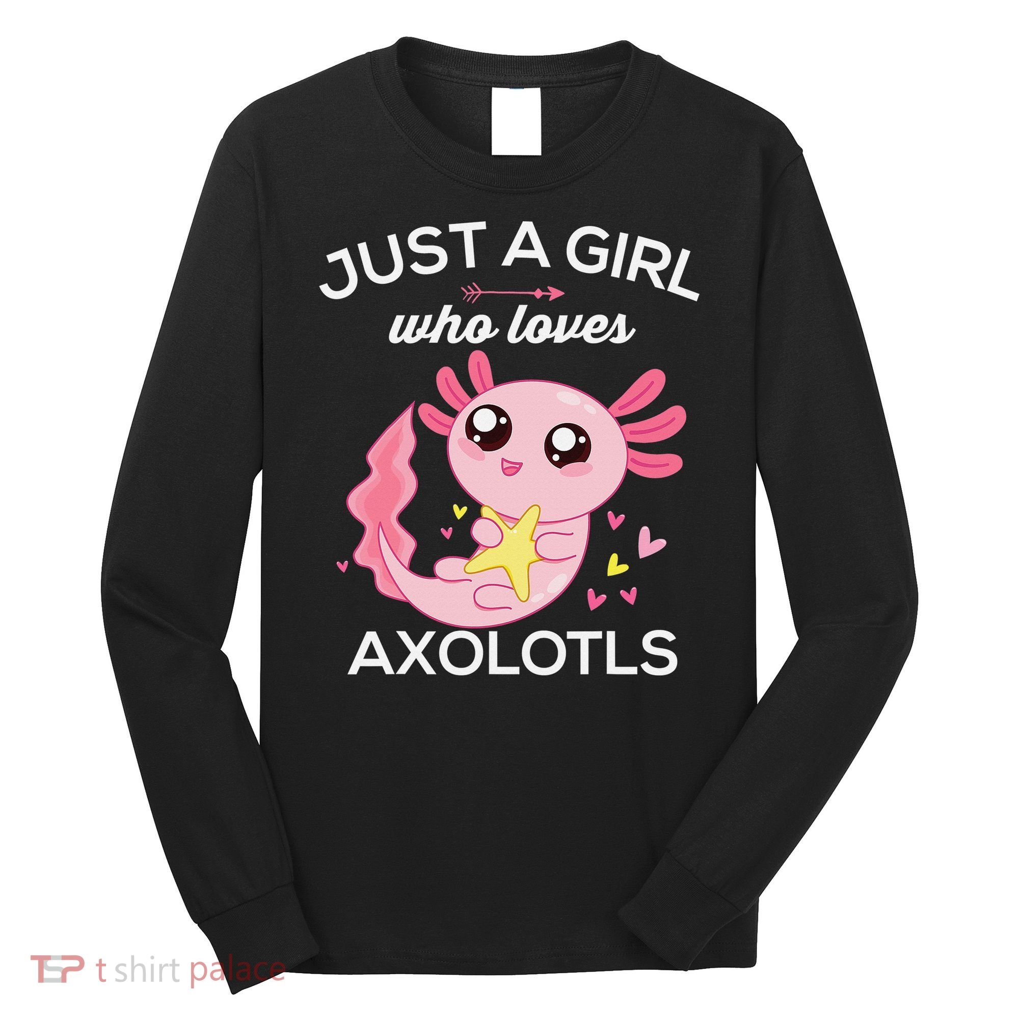 Axolotl Shirt Kawaii Just A  Who Loves Axolotl  Long Sleeve Shirt